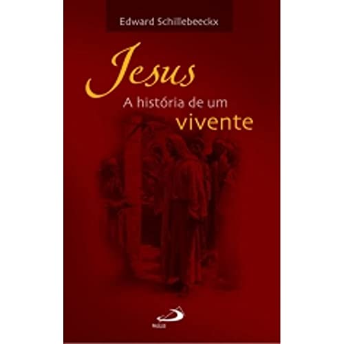 Ler Jesus: a História de um Vivente: a História de um Vivente, do autor Edward Schillebeeckx Ler Jesus: a História de um Vivente: a História de um Vivente, do autor Edward Schillebeeckx