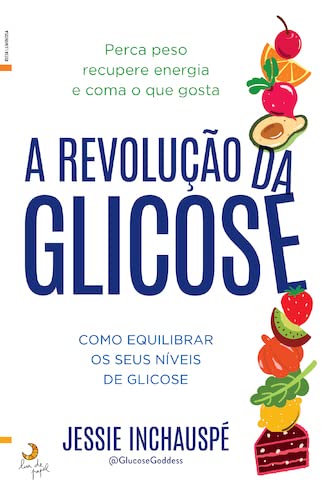 Ler A Revolução da Glicose - Como equilibrar os seus níveis de glicose, do autor Jessie Inchauspé Ler A Revolução da Glicose - Como equilibrar os seus níveis de glicose, do autor Jessie Inchauspé