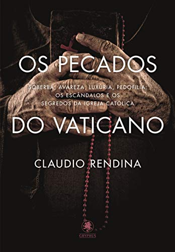 Ler Os Pecados do Vaticano, do autor Claudio Rendina Ler Os Pecados do Vaticano, do autor Claudio Rendina