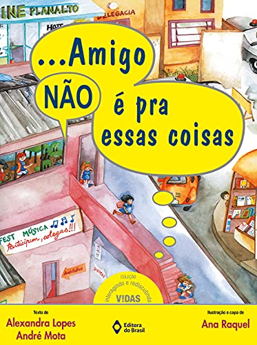 Ler Amigo não é pra essas coisas, do autor Alexandra Lopes; André Mota Ler Amigo não é pra essas coisas, do autor Alexandra Lopes; André Mota