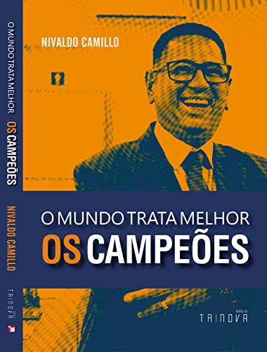 Ler O mundo trata melhor os campeões, do autor Nivaldo Camillo Ler O mundo trata melhor os campeões, do autor Nivaldo Camillo
