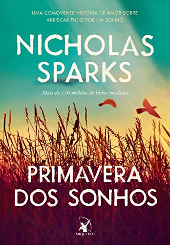 Ler Primavera dos sonhos: Uma comovente história de amor sobre arriscar tudo por um sonho, do autor Nicholas Sparks Ler Primavera dos sonhos: Uma comovente história de amor sobre arriscar tudo por um sonho, do autor Nicholas Sparks