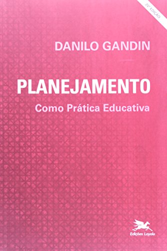 Ler Planejamento como prática educativa, do autor Danilo Gandin Ler Planejamento como prática educativa, do autor Danilo Gandin