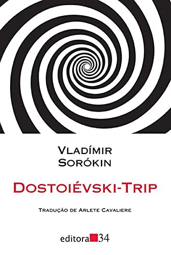 Ler Dostoiévski-trip, do autor Vladímir Sorókin Ler Dostoiévski-trip, do autor Vladímir Sorókin