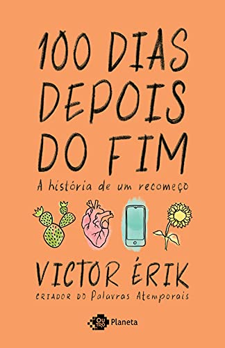 Ler 100 dias depois do fim: A história de um recomeço, do autor Victor Érik Ler 100 dias depois do fim: A história de um recomeço, do autor Victor Érik