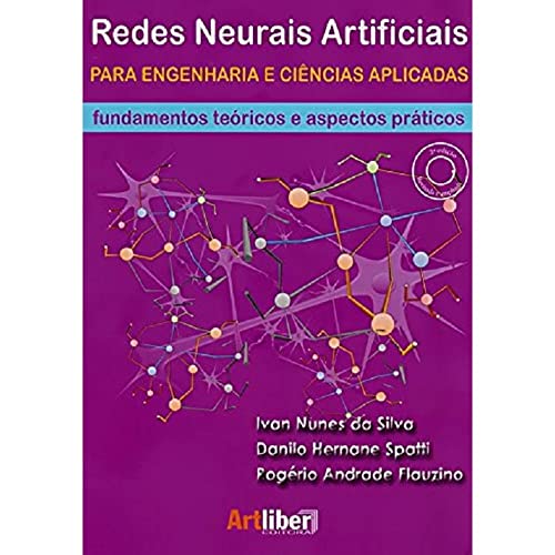 Ler Redes Neurais Artificiais Para Engenharia e Ciências Aplicadas. Fundamentos Teóricos e Aspectos Práticos, do autor Ivan Nunes da Silva Ler Redes Neurais Artificiais Para Engenharia e Ciências Aplicadas. Fundamentos Teóricos e Aspectos Práticos, do autor Ivan Nunes da Silva