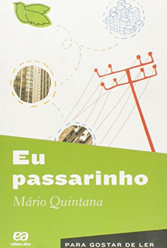 Ler Eu passarinho, do autor Mário Quintana Ler Eu passarinho, do autor Mário Quintana