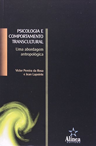 Ler Psicologia e Comportamento Transcultural. Uma Abordagem Antropológica, de Victor Pereira da Rosa