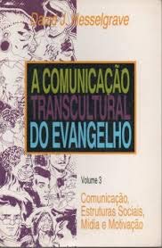 Ler Comunicacao Transcultural Do Evangelho, A - V. 3 - Comunicacao, Estrut, de David J. Hesselgrave