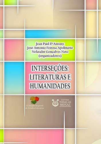 Ler Interseções, de José Antonio F. Apolinário E Nefatalin Gonçalves Neto Organização De Jean Paul D'antony