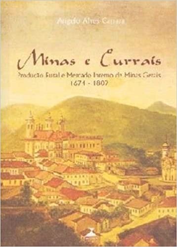 Ler Minas E Currais - Produçao Rural E Mercado Interno, do autor Carrara Angelo Alves Ler Minas E Currais - Produçao Rural E Mercado Interno, do autor Carrara Angelo Alves