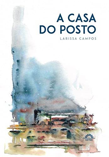 Ler A casa do posto, do autor Larissa Campos Ler A casa do posto, do autor Larissa Campos