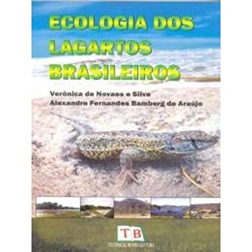 Ler Ecologia Dos Lagartos Brasileiros, de Veronica de Novaes E Silva; Alexandre Fernandes Bamberg de Araujo