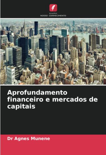 Ler Aprofundamento financeiro e mercados de capitais, de Agnes Munene