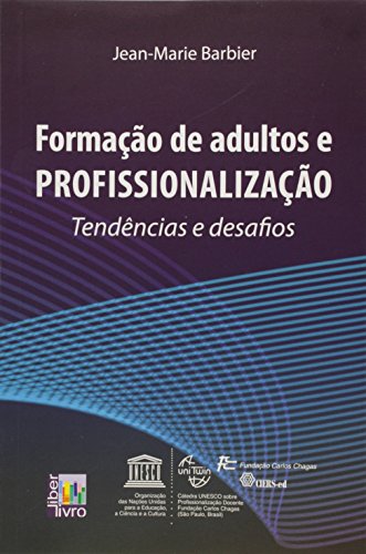 Ler Formação de Adultos e Profissionalização. Tendências e Desafios, de Jean Marie Barbier