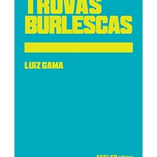 Ler Trovas Burlescas, de Luiz Gama