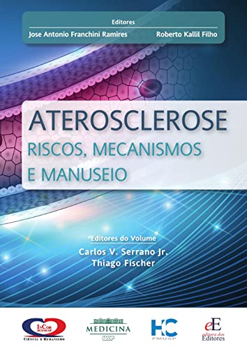 Ler Aterosclerose: Riscos, Mecanismos e Manuseio, de Jose Antonio Franchini Ramires; Roberto Kalil Filho; Carlos V. Serrano Jr.; Thiago Fischer