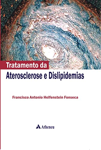 Ler Tratamento da Aterosclerose e Dislipidemias, do autor Francisco Antonio Helfenstein Fonseca Ler Tratamento da Aterosclerose e Dislipidemias, do autor Francisco Antonio Helfenstein Fonseca