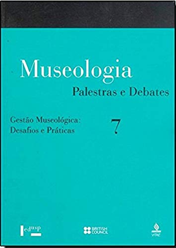 Ler Museologia. Palestras e Debates Gestão Museológica. Desafios e Práticas - Volume 7, do autor Vários Autores Ler Museologia. Palestras e Debates Gestão Museológica. Desafios e Práticas - Volume 7, do autor Vários Autores