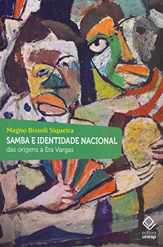 Ler Samba e identidade nacional: Das origens à Era Vargas, de Magno Bissoli Siqueira