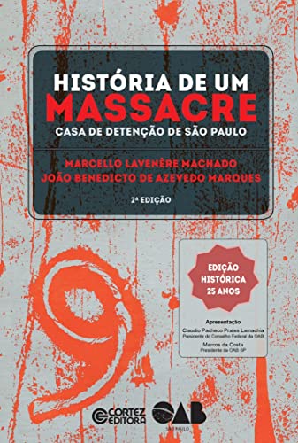 Ler História de um massacre: Casa de detenção de São Paulo, do autor João Benedicto de Azevedo Marques; Marcello Lavenére Machado Ler História de um massacre: Casa de detenção de São Paulo, do autor João Benedicto de Azevedo Marques; Marcello Lavenére Machado