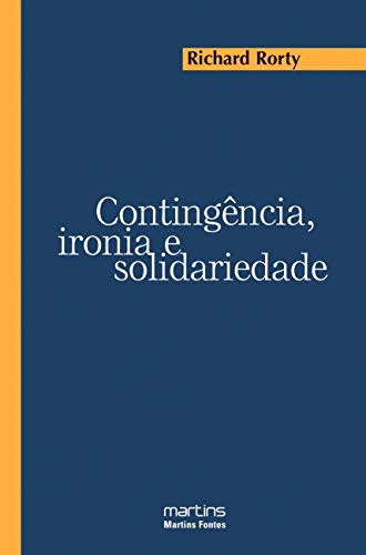 Ler Contingência, ironia e solidariedade, de Richard Rorty