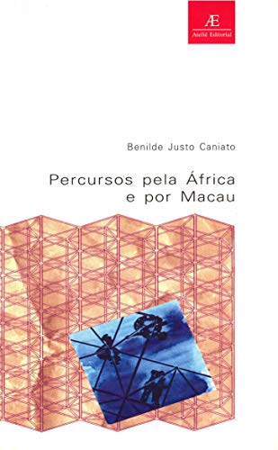 Ler Percursos pela África e por Macau, de Benilde Justo Caniato