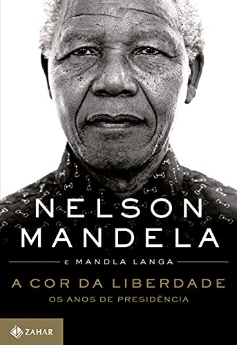 Ler A cor da liberdade: Os anos de presidência, do autor Nelson Mandela; Mandla Langa Ler A cor da liberdade: Os anos de presidência, do autor Nelson Mandela; Mandla Langa