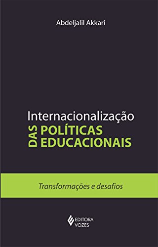 Ler Internacionalização das políticas educacionais: Transformações e desafios, de Abdeljalil Akkari