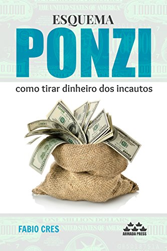 Ler Esquema Ponzi: como tirar dinheiro dos incautos, do autor Fabio Cres Ler Esquema Ponzi: como tirar dinheiro dos incautos, do autor Fabio Cres