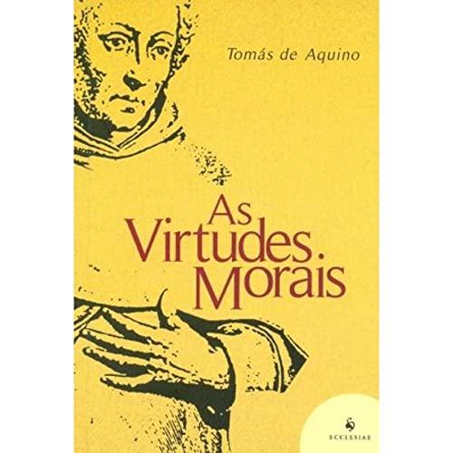 Ler As Virtudes Morais, do autor Santo Tomás de Aquino Ler As Virtudes Morais, do autor Santo Tomás de Aquino