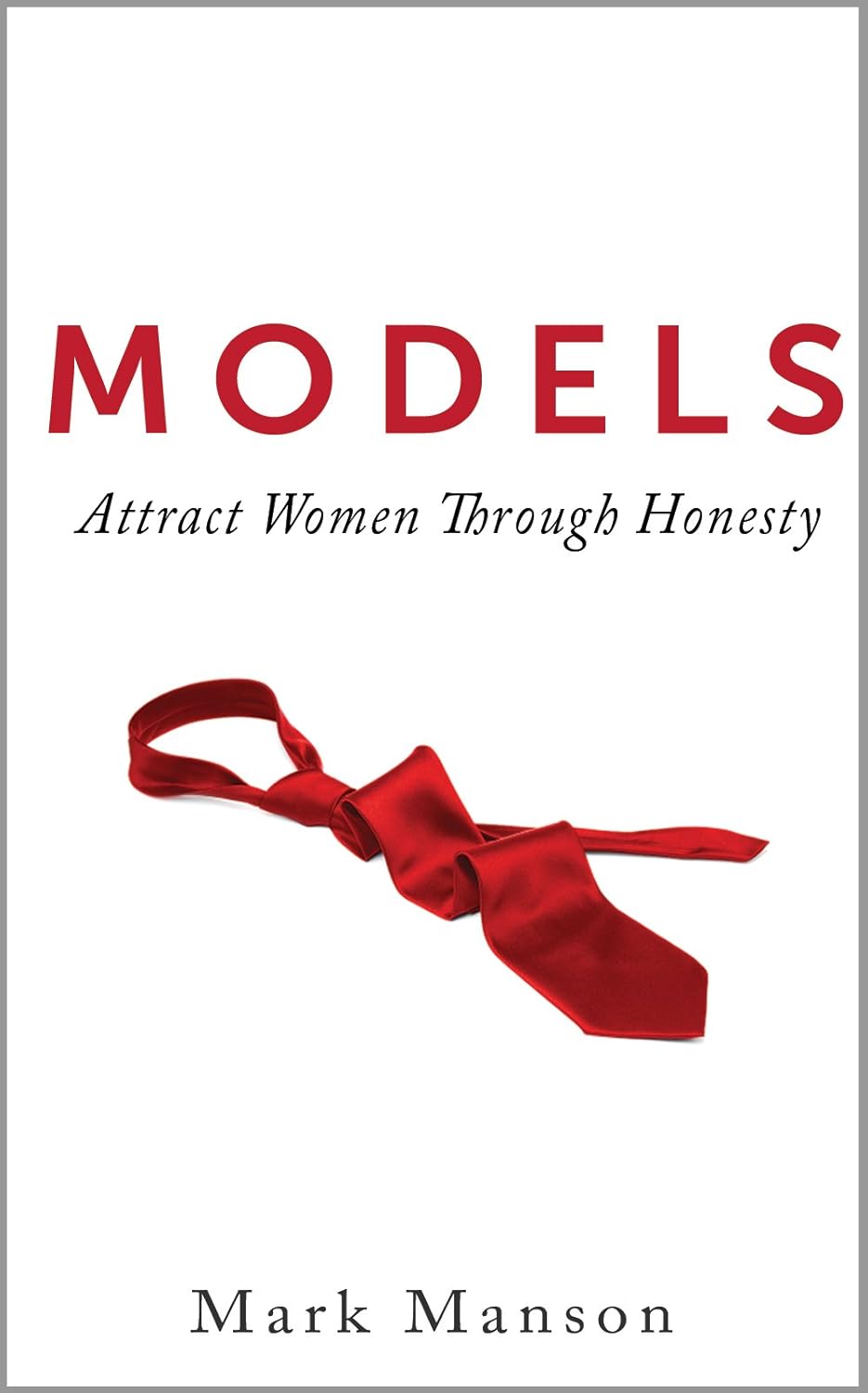 Ler Models: Attract Women Through Honesty, do autor Mark Manson