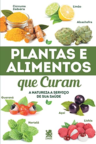 Ler Plantas e Alimentos que Curam, do autor Camelot Editora Ler Plantas e Alimentos que Curam, do autor Camelot Editora