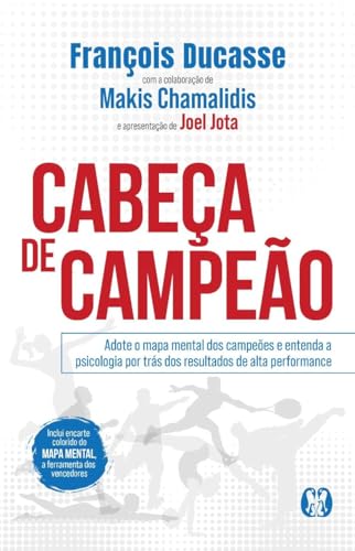 Ler Cabeça de Campeão: Adote o mapa mental dos campeões e entenda a psicologia por trás dos resultados de alta performance., do autor François Ducasse