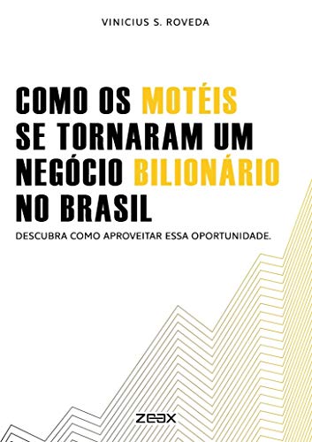 Ler Como Os Motéis Se Tornaram Um Negócio Bilionário No Brasil: Descubra Como Aproveitar Essa Oportunidade, do autor Vinicius Roveda Ler Como Os Motéis Se Tornaram Um Negócio Bilionário No Brasil: Descubra Como Aproveitar Essa Oportunidade, do autor Vinicius Roveda