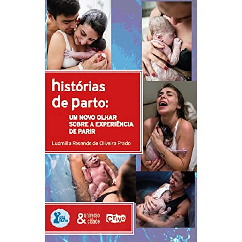 Ler Histórias de parto: um novo olhar sobre a experiência de parir, do autor Ludmilla Prado