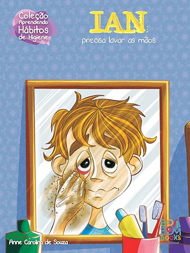 Ler Hábitos de Higiene: Ian Precisa Lavar as Mãos, do autor Anne Carolina de Souza Ler Hábitos de Higiene: Ian Precisa Lavar as Mãos, do autor Anne Carolina de Souza