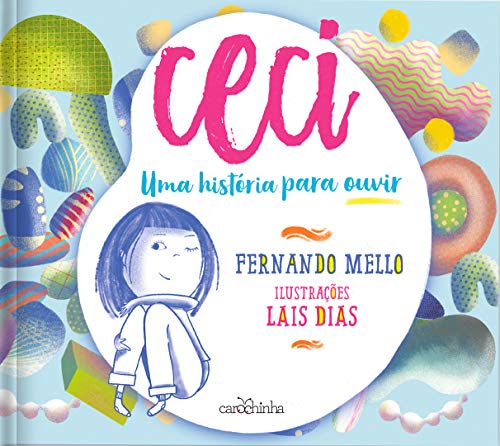 Ler Ceci: Uma história para ouvir, do autor Fernando Mello Ler Ceci: Uma história para ouvir, do autor Fernando Mello