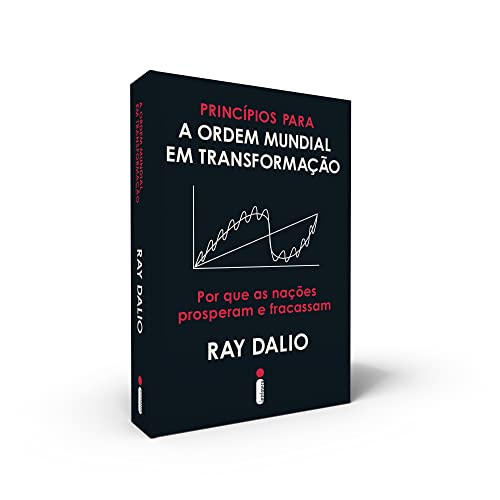 Ler Princípios Para a Ordem Mundial Em Transformação: Por que As Nações Prosperam e Fracassam, do autor Ray Dalio Ler Princípios Para a Ordem Mundial Em Transformação: Por que As Nações Prosperam e Fracassam, do autor Ray Dalio