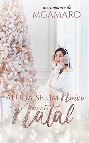 Ler Aluga-se Um Noivo para o Natal, do autor MG Amaro