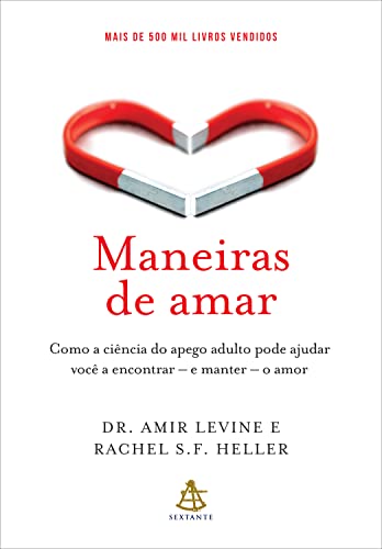 Capa de Maneiras de amar: Como a ciência do apego adulto pode ajudar você a encontrar - e manter - o amor, de Amir Levine; Rachel Heller