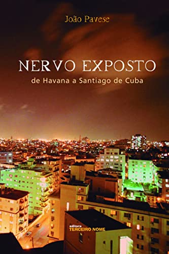 Ler Nervo exposto: de Havana a Santiago de Cuba, do autor João Pavese Ler Nervo exposto: de Havana a Santiago de Cuba, do autor João Pavese