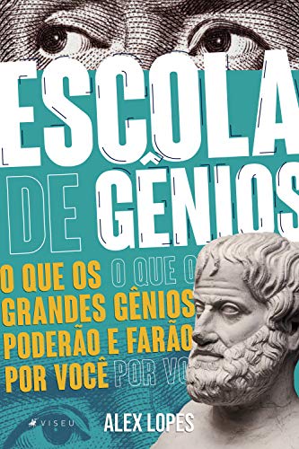 Ler Escola de gênios: o que os grandes gênios poderão e farão por você, do autor Alex Lopes Ler Escola de gênios: o que os grandes gênios poderão e farão por você, do autor Alex Lopes