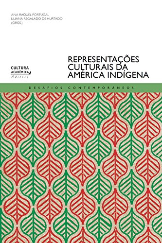 Ler Representações culturais da América indígena, do autor Ana Raquel Portugal; Liliana Regalado de Hurtado