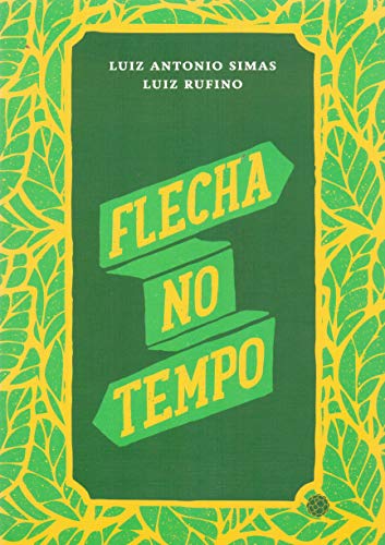 Ler Flecha No Tempo, do autor Luiz Antonio Simas; Luiz Rufino Ler Flecha No Tempo, do autor Luiz Antonio Simas; Luiz Rufino