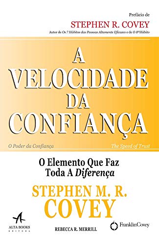 Ler A Velocidade da Confiança: o Elemento que faz Toda a Diferença, do autor Stephen M. R. Covey