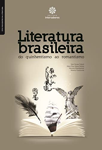 Ler Literatura brasileira:: do quinhentismo ao romantismo, do autor Ítalo Ogliari; Mara Elisa Matos Pereira; Marione Rheinheimer; Moema Cavalcante Ler Literatura brasileira:: do quinhentismo ao romantismo, do autor Ítalo Ogliari; Mara Elisa Matos Pereira; Marione Rheinheimer; Moema Cavalcante