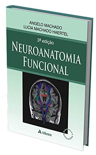 Ler Neuroanatomia Funcional, do autor Ângelo Machado; Lucia Machado Haertel Ler Neuroanatomia Funcional, do autor Ângelo Machado; Lucia Machado Haertel
