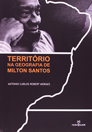 Ler Território na Geografia de Milton Santos, do autor Antonio Carlos Robert Moraes