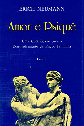 Ler Amor e Psique, do autor Erich Neumann Ler Amor e Psique, do autor Erich Neumann